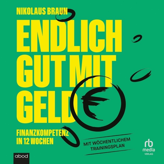 Endlich gut mit Geld - Nikolaus Braun