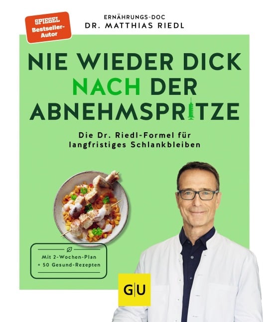 Nie wieder dick nach der Abnehmspritze - Matthias Riedl