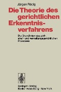 Cover-Bild zum Titel 'Die Theorie des gerichtlichen Erkenntnisverfahrens' von 'Jürgen Rödig'