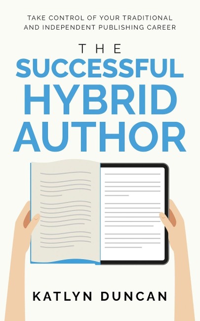 The Successful Hybrid Author - Katlyn Duncan