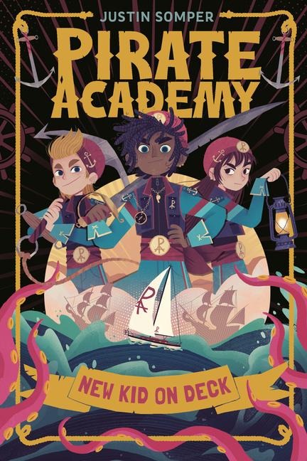 Pirate Academy: New Kid on Deck - Justin Somper