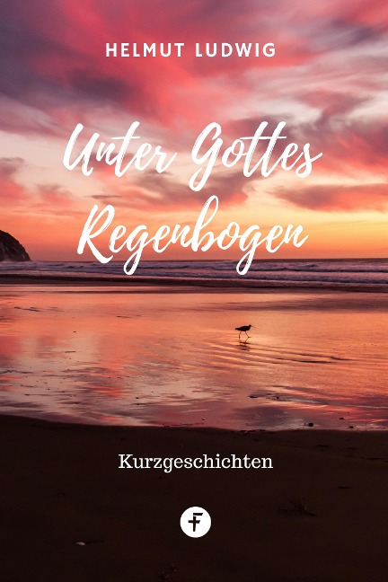 Unter Gottes Regenbogen - Helmut Ludwig