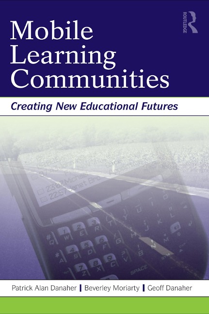 Mobile Learning Communities - Patrick Alan Danaher, Geoff Danaher, Beverley Moriarty