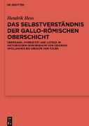 Das Selbstverständnis der gallo-römischen Oberschicht - Hendrik Hess