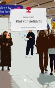 Cover-Bild zum Titel 'Fünf vor vielleicht. Life is a Story - story.one' von 'Britta K. Hoff'