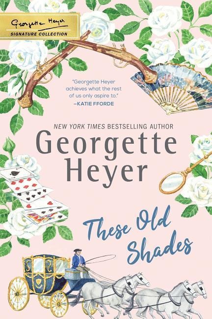 These Old Shades - Georgette Heyer