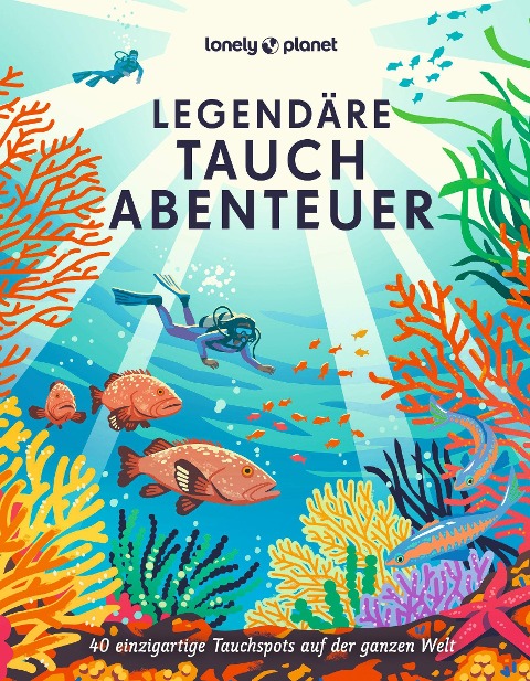 LONELY PLANET Bildband Legendäre Tauchabenteuer - 