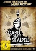 Gabel statt Skalpell - Gesünder leben ohne Fleisch - Lee Fulkerson, Ramón Balcázar