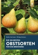 Cover-Bild zum Titel 'Die 100 besten Obstsorten für die Brennerei' von 'Walter Hartmann, Philipp Schwarz'