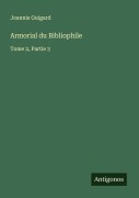 Cover-Bild zum Titel 'Armorial du Bibliophile' von 'Joannis Guigard'