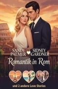 Cover-Bild zum Titel 'Romantik in Rom und 2 andere Love Stories' von 'Sidney Gardner, Sandy Palmer'