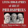 Living Biographies of Great Philosophers - Henry Thomas, Dana Lee Thomas