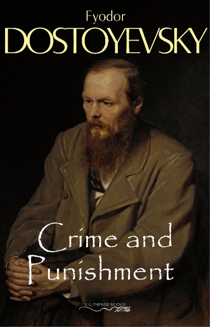 Crime and Punishment - Dostoyevsky Fyodor Dostoyevsky
