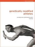 Cover-Bild zum Titel 'Genetically Modified Athletes' von 'Andy Miah'