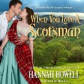 When You Love a Scotsman - Hannah Howell