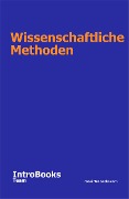 Cover-Bild zum Titel 'Wissenschaftliche Methoden' von 'IntroBooks Team'