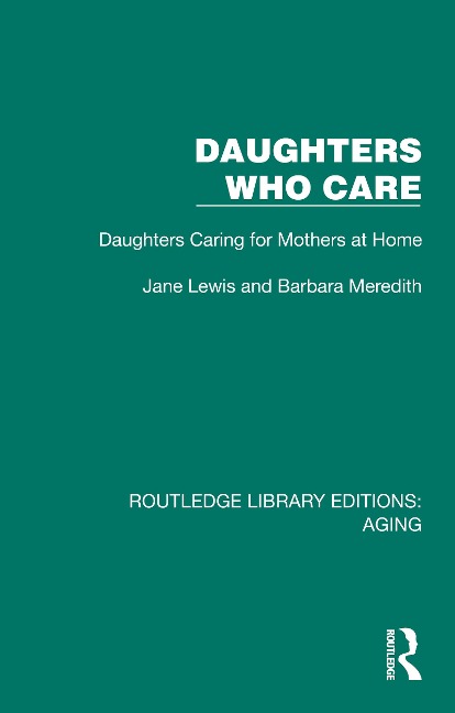 Daughters Who Care - Jane Lewis, Barbara Meredith