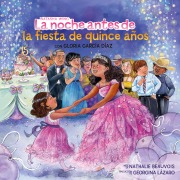 Cover-Bild zum Titel 'La Noche Antes de la Fiesta de Quince Años (the Night Before the Quinceañera Spanish Edition)' von 'Natasha Wing, Gloria García Díaz'