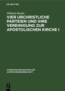 Cover-Bild zum Titel 'Vier urchristliche Parteien und ihre Vereinigung zur Apostolischen Kirche I' von 'Wilhelm Hartke'