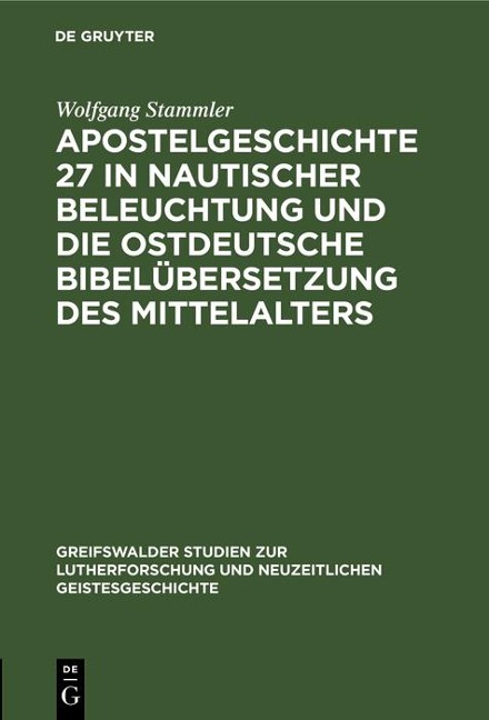Apostelgeschichte 27 in nautischer Beleuchtung und die ostdeutsche Bibelübersetzung des Mittelalters - Wolfgang Stammler