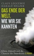 Das Ende der Welt, wie wir sie kannten - Claus Leggewie, Harald Welzer