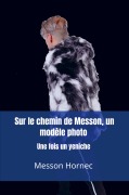 Cover-Bild zum Titel 'Sur le chemin de Messon, un modèle photo' von 'Messon Hornec'