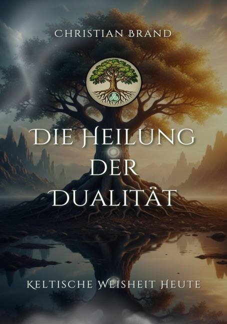 Die Heilung der Dualität - Christian Brand