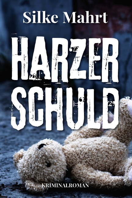 Harzer Schuld - Silke Mahrt