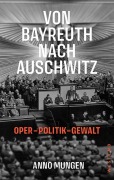 Cover-Bild zum Titel 'Von Bayreuth nach Auschwitz' von 'Anno Mungen'