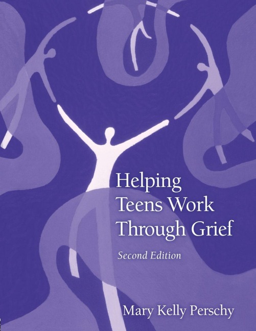 Helping Teens Work Through Grief - Mary Kelly Perschy