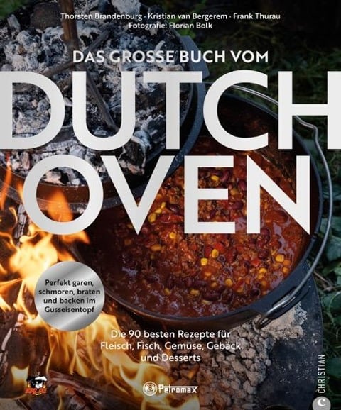 Das große Buch vom Dutch Oven - Thorsten Brandenburg, Kristian van Bergerem, Frank Thurau