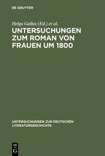 Untersuchungen zum Roman von Frauen um 1800 - 