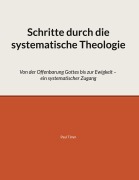 Cover-Bild zum Titel 'Schritte durch die systematische Theologie' von 'Paul Timm'