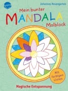 Cover-Bild zum Titel 'Mein bunter Mandala-Malblock. Magische Entspannung' von 'Johannes Rosengarten'