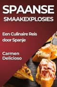 Cover-Bild zum Titel 'Spaanse Smaakexplosies' von 'Carmen Delicioso'