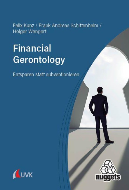 Financial Gerontology - Felix Kunz, Holger Wengert, Frank Andreas Schittenhelm