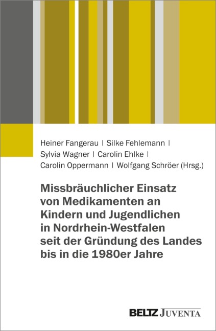 Missbräuchlicher Einsatz von Medikamenten an Kindern und Jugendlichen in Nordrhein-Westfalen seit der Gründung des Landes bis in die 1980er Jahre - 