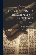Cover-Bild zum Titel 'Introduction to the Science of Language; Volume I' von 'Archibald Henry Sayce'