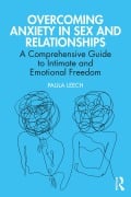 Cover-Bild zum Titel 'Overcoming Anxiety in Sex and Relationships' von 'Paula Leech'