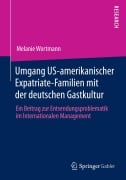 Cover-Bild zum Titel 'Umgang US-amerikanischer Expatriate-Familien mit der deutschen Gastkultur' von 'Melanie Wortmann'