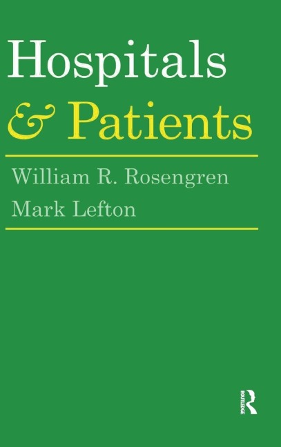 Hospitals and Patients - William R. Rosengren, Mark Lefton