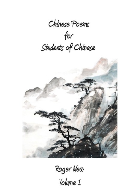 Chinese Poems for Students of Chinese - Roger New