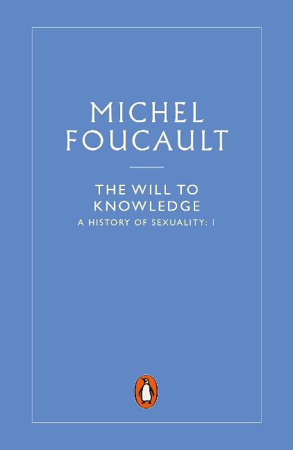 The History of Sexuality: 1 - Michel Foucault