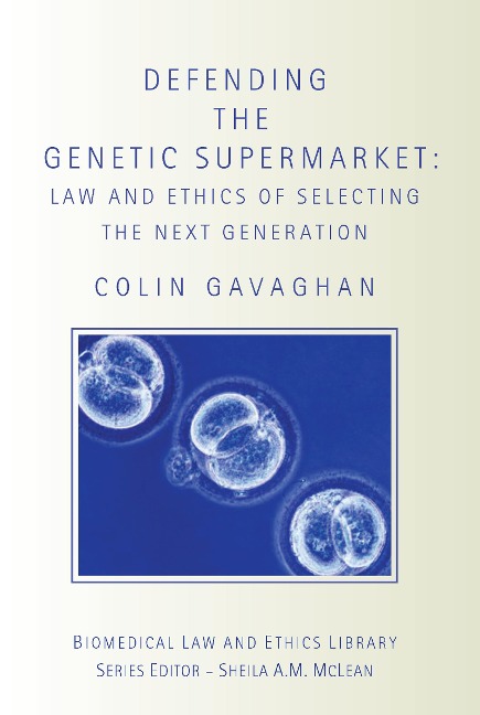 Defending the Genetic Supermarket - Colin Gavaghan