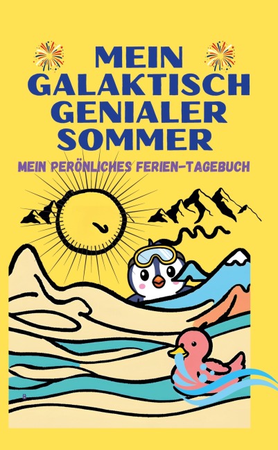 Mein Galaktisch Genialer Sommer - Urlaubsbeschäftigung für Kinder - Clara Valentini