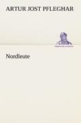 Cover-Bild zum Titel 'Nordleute' von 'Artur Jost Pfleghar'