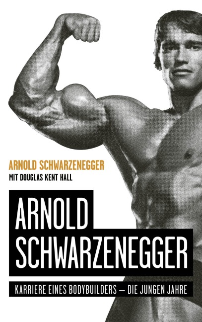 Arnold Schwarzenegger - Arnold Schwarzenegger, Douglas Kent Hall