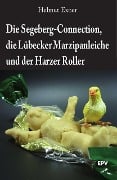 Cover-Bild zum Titel 'Die Segeberg-Connection, die Lübecker Marzipanleiche und der Harzer Roller' von 'Helmut Exner'