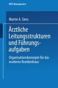 Cover-Bild zum Titel 'Ärztliche Leitungsstrukturen und Führungsaufgaben' von 'Martin A. Siess'