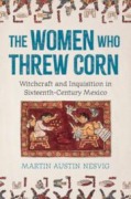 Cover-Bild zum Titel 'The Women Who Threw Corn' von 'Martin Austin Nesvig'